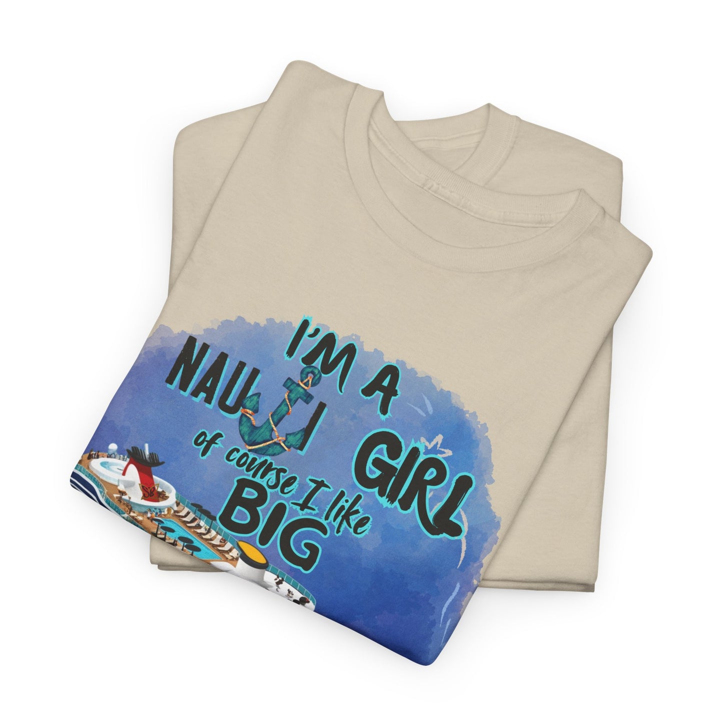 Nauti Girl Unisex Heavy Cotton Tee – I'm a Nauti Girl of Course I Like Big Decks Cruise T-shirt