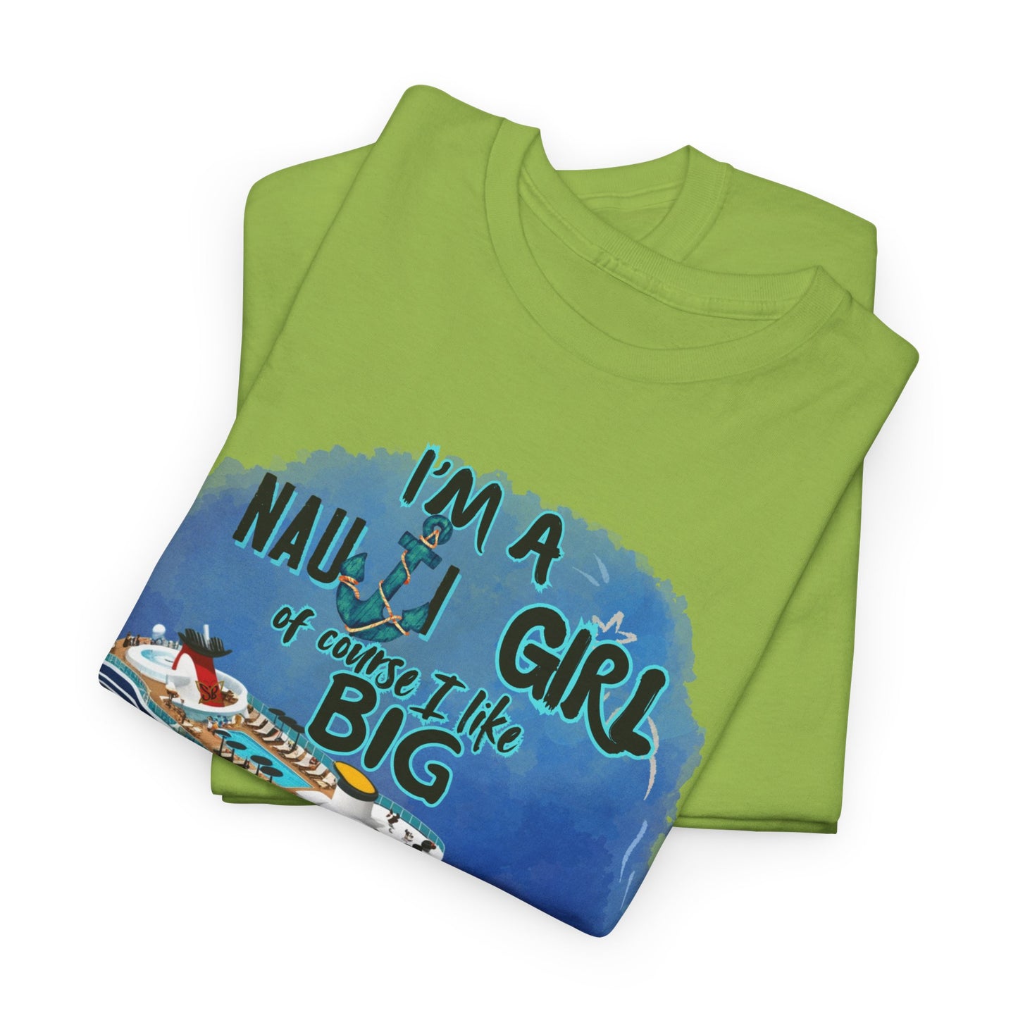 Nauti Girl Unisex Heavy Cotton Tee – I'm a Nauti Girl of Course I Like Big Decks Cruise T-shirt