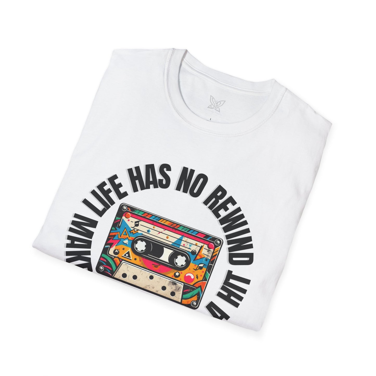 No Rewind Cassette Unisex Softstyle T-Shirt Motivational Quote Tee