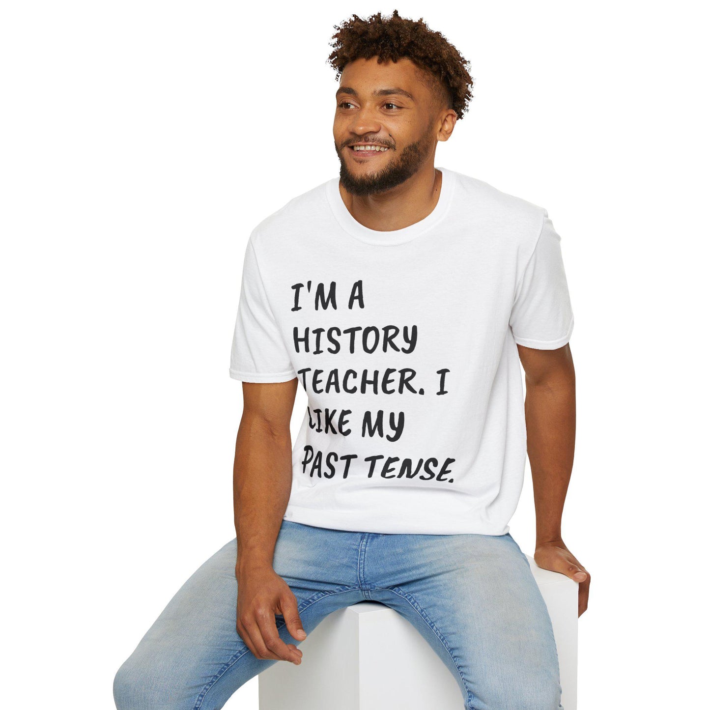 History Teacher Funny Quote Unisex Softstyle T-Shirt, Past Tense Humor Tee, Gift for Educator, Sarcastic Tee, School Apparel