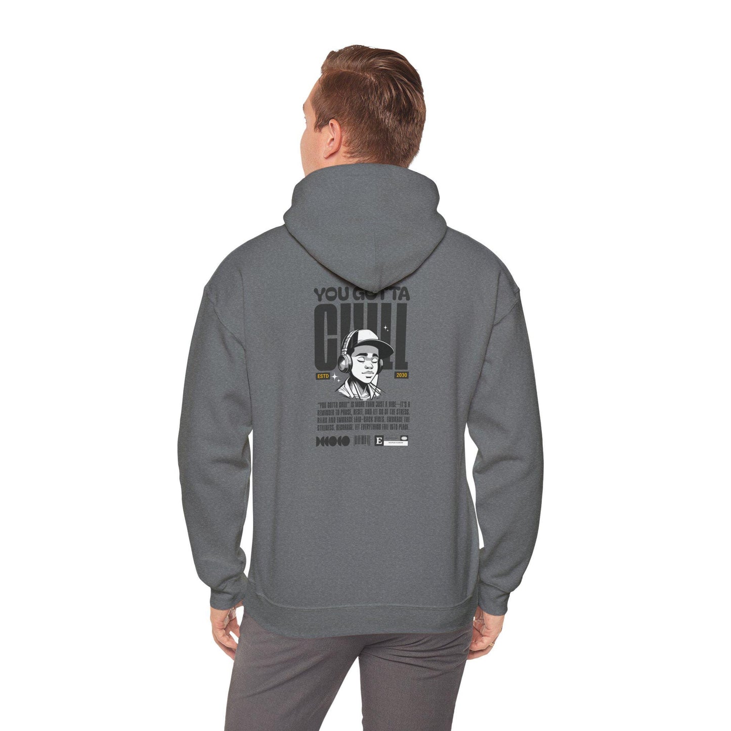 You Gotta Chill - Unisex Heavy Blend™ Hooded Sweatshirt Quote Pullover Men's Hoodie