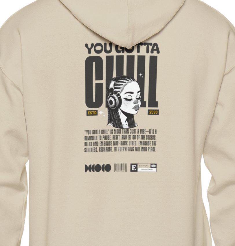 You Gotta Chill Unisex Heavy Blend™ Hooded Sweatshirt Women's Quote Hoodie Urban