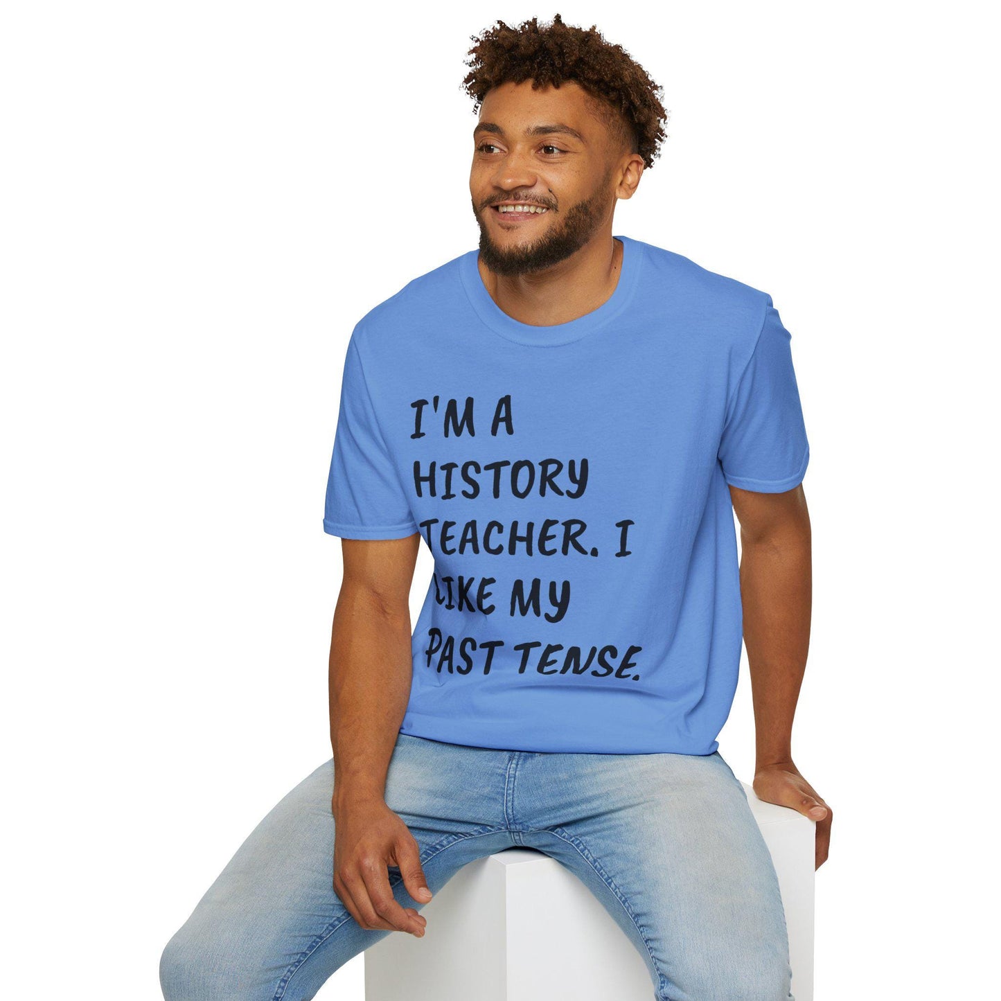 History Teacher Funny Quote Unisex Softstyle T-Shirt, Past Tense Humor Tee, Gift for Educator, Sarcastic Tee, School Apparel