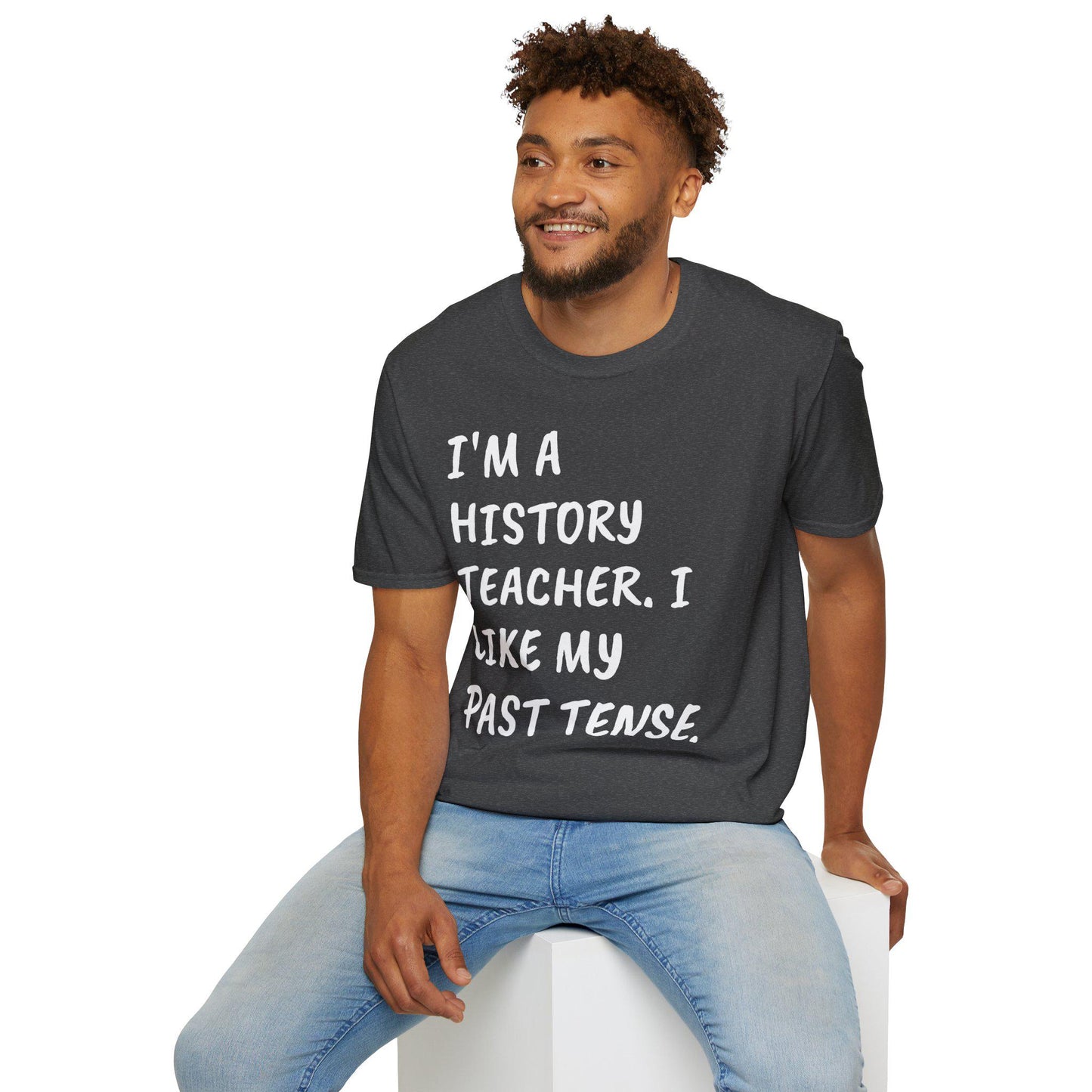 History Teacher Funny Quote Unisex Softstyle T-Shirt, Past Tense Humor Tee, Gift for Educator, Sarcastic Tee, School Apparel