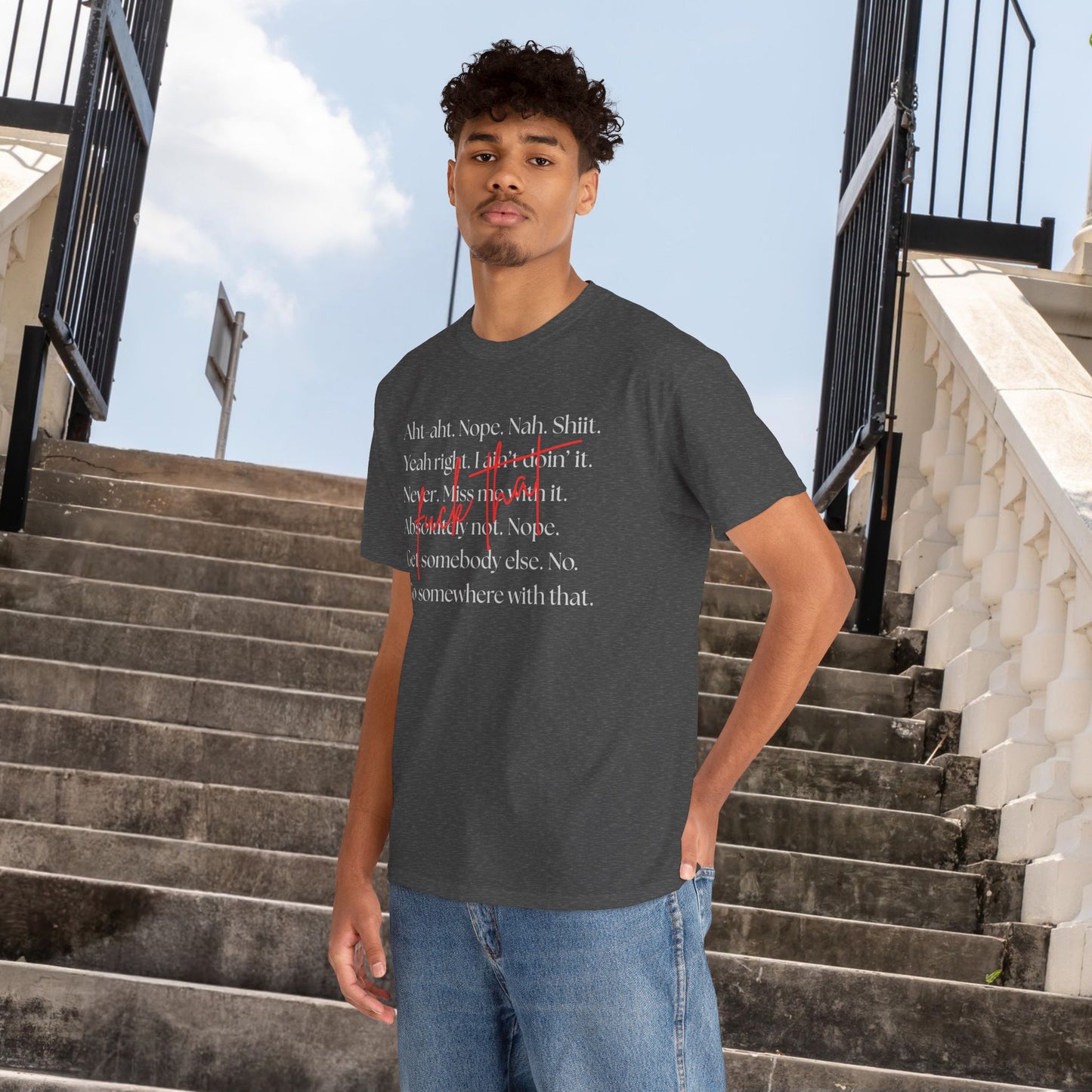 Fuck That Sarcastic quote Unisex Heavy Cotton Tee - "Yeah Right, Nope, Nah, Shiiit", Funny quote, Fed Up, Boundaries T-shirt